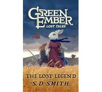 The Lost Legend (Green Ember: Lost Tales 2)