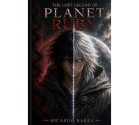 The Lost Legend Of Planet Ruby