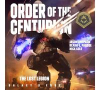 The Lost Legion: Galaxy's Edge: Order of the Centurion, Book 8