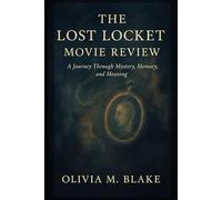 The Lost Locket Movie Review: A Journey Through Mystery, Memory, and Meaning