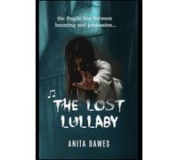 The Lost Lullaby: the fragile line between haunting and possession...
