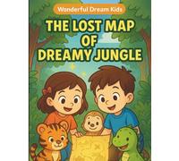 The Lost Map of Dreamy Jungle: A Fun Jungle Coloring Storybook Adventure for Kids Ages 3-7