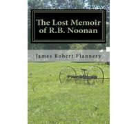 The Lost Memoir of R.B. Noonan