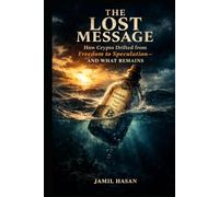 The Lost Message: How Crypto Drifted from Freedom to Speculation-and What Remains
