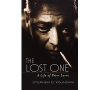 The Lost One: A Life of Peter Lorre