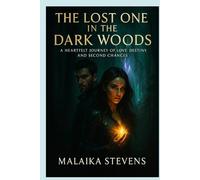 The Lost One in the Dark Woods: A Heartfelt Journey of Love, Destiny, and Second Chances