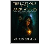 The Lost One in the Dark Woods: A Heartfelt Journey of Love, Destiny, and Second Chances