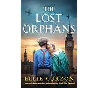 The Lost Orphans: A completely heart-wrenching and breathtaking World War Two novel: 1