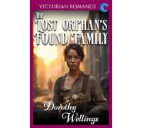 The Lost Orphan's Found Family: Victorian Romance