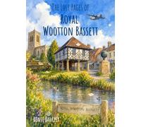 The Lost Pages of Royal Wootton Bassett