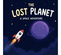 THE LOST PLANET: An Interactive Draw-Your-Own Storybook for Kids: Read the Space Adventure and Draw the Illustrations! (24-Page Guided Sketchbook for Young Artists)
