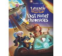 The Lost Planet Chronicles: A Space Quest of Science, Adventure and Friendship