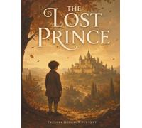 The Lost Prince: A Classic Adventure of a Hidden Heir and a Lost Kingdom