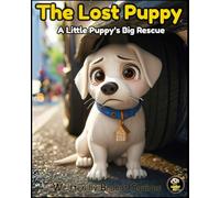The Lost Puppy: A Little Puppy’s Big Rescue