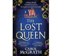 The Lost Queen: The stunning historical novel of a feisty, intelligent Queen and her epic journey to reunite with her King