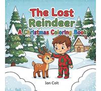 The Lost Reindeer: A Christmas Coloring Book