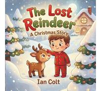 The Lost Reindeer: A Christmas Story