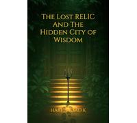 The Lost Relic and The Hidden City of Wisdom