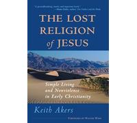 Keith Akers The Lost Religion of Jesus (Tascabile)
