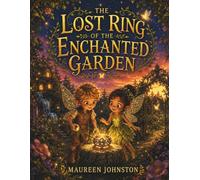 The Lost Ring of the Enchanted Garden