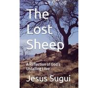 The Lost Sheep: A Reflection of God’s Unfailing Love