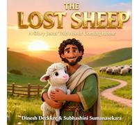 The Lost Sheep: A Story Jesus Told About Coming Home