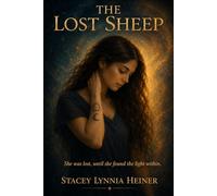 The Lost Sheep: She was lost until she found the light within