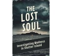 The Lost Soul: Investigating Madness in Shutter Island
