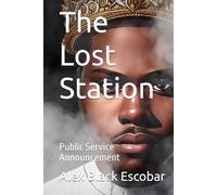 The Lost Station: Public Service Announcement