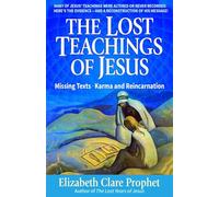 The Lost Teachings of Jesus: Missings Texts - Karma and Reincarnation (1)