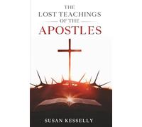 The Lost Teachings Of The Apostles
