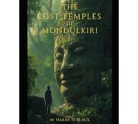 The Lost Temples of Mondulkiri: 1