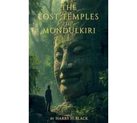 The Lost Temples of Mondulkiri: 1