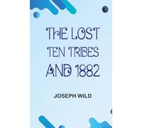 The Lost Ten Tribes and 1882