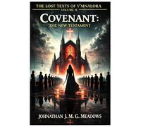The Lost Texts of V'Mnalora: Volume II - Covenant: The New Testament