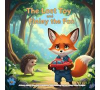 The Lost Toy and Finley the Fox: A Story About Honesty, Kindness, and Finding Joy in Doing What's Right