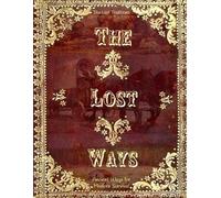 The Lost Traditions; Ancient Ways for Modern Survival (Tascabile)