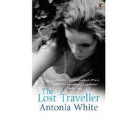 (The Lost Traveller (Virago Modern Classics)) [By: White, Antonia] [Aug, 2006]