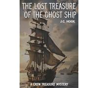 THE LOST TREASURE OF THE GHOST SHIP: A CREW TREASURE MYSTERY