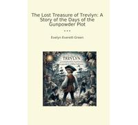 The Lost Treasure of Trevlyn: A Story of the Days of the Gunpowder Plot