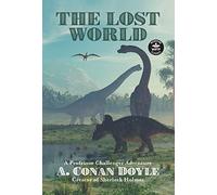 The Lost World: A Professor Challenger Adventure