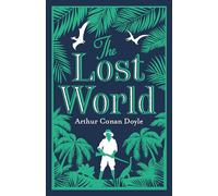 The Lost World: Arthur Conan Doyle