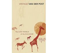 The Lost World of the Kalahari by Van Der Post, Sir Laurens (2002) Paperback