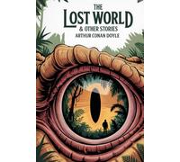 The Lost World & Other Stories