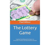 The Lottery Game: Legalized Gambling and its Impact on Consumers' Pockets and State Revenue Streams