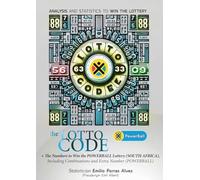 The Lotto Code, Analysis and Statistics to Win the Lottery + The Numbers to Win the POWERBALL Lottery (SOUTH AFRICA), Including Combinations and Extra Number (POWERBALL)