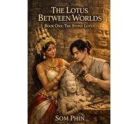The Lotus Between Worlds: Book One: The Stone Lotus