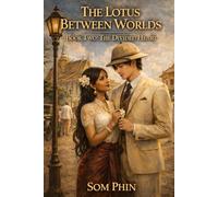 The Lotus Between Worlds: Book Two: The Divided Heart: 2
