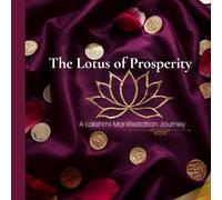 The Lotus of Prosperity: A Lakshmi Manifestation Journey
