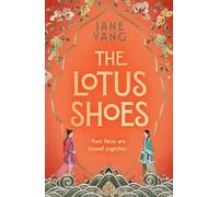 The Lotus Shoes: The captivating historical debut for fans of GIRL WITH A PEARL EARRING and MEMOIRS OF A GEISHA